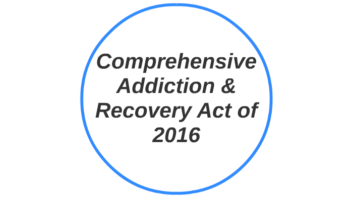 Comprehensive Addiction & Recovery Act of 2016 by Nicole Vereeke