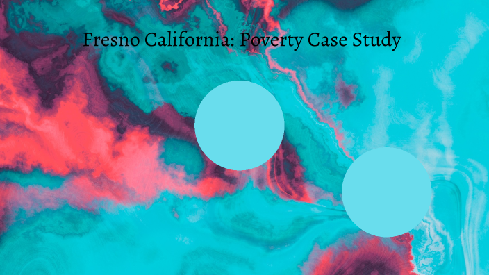 Fresno California Case by Jasmine Aleece on Prezi