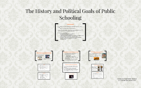 Political Goals Examples The History and Political Goals of Public Schooling by Nicole Smith on ...