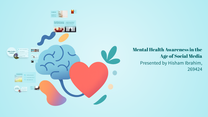 Mental Health Awareness in the Age of Social Media by هشام ابراهيم on Prezi