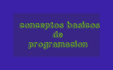 conceptos basicos de programacion by christian granada on Prezi