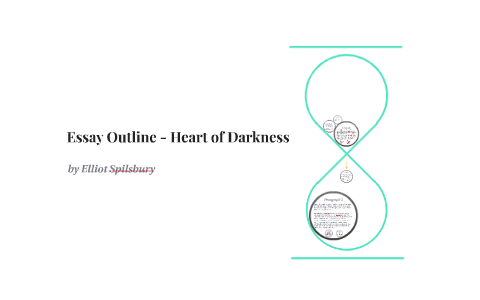High School Narrative Essay General English Essays also Written Essay Papers Essay Outline Heart Of Darkness By Elliot Spilsbury On Prezi Essay About Healthy Lifestyle