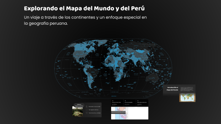 Explorando el Mapa del Mundo y del Perú by Angie Hernandez on Prezi