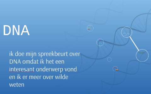 spreekbeurt DNA by lisa jongsma on Prezi