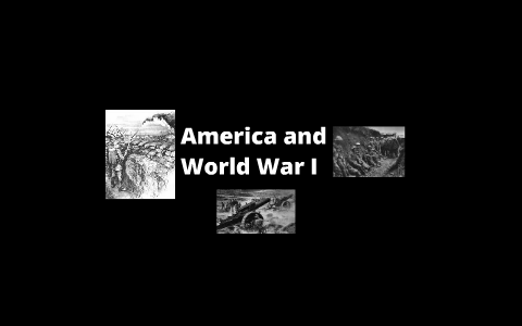 Jagger Thom America's involvement in World War 1 by Jagger Thom on Prezi