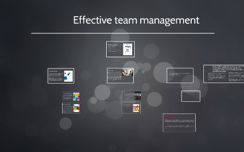 Effective team management by wyndell wallace on Prezi