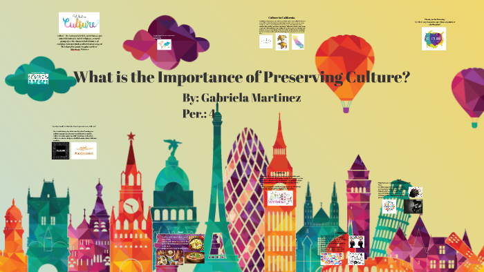 What Is The Importance Of Preserving Culture By Gabriela Martinez On Prezi