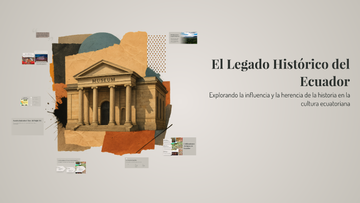 El Legado Histórico del Ecuador by Marina Franco on Prezi