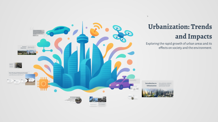 Urbanization: Trends and Impacts by Brikela Salihaj on Prezi