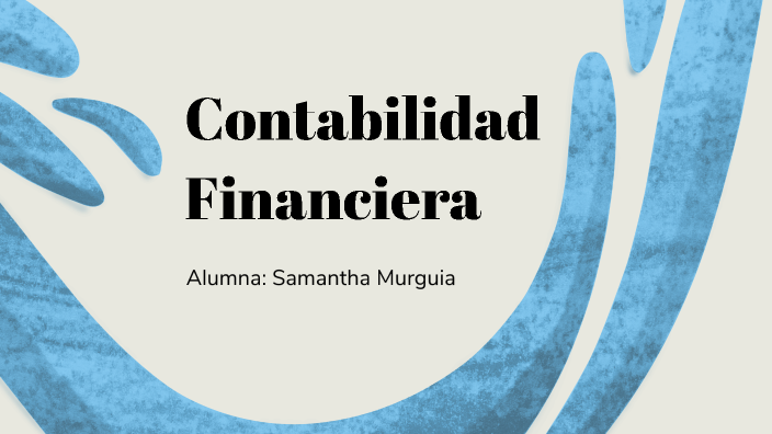 Contabilidad Financiera by Samantha Valentina Murguia Hague on Prezi