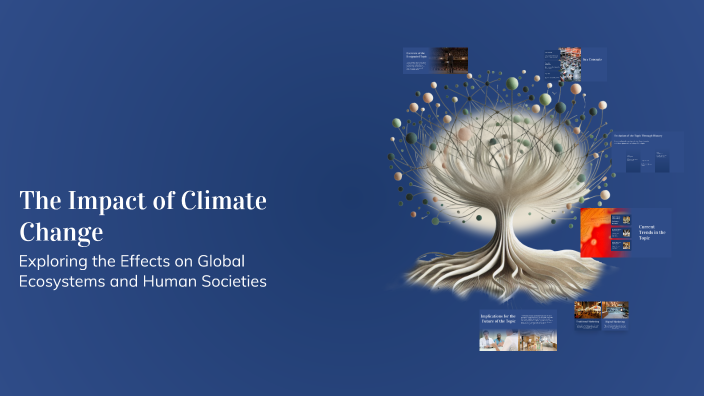 The Impact of Climate Change by Zahra Hanifah on Prezi