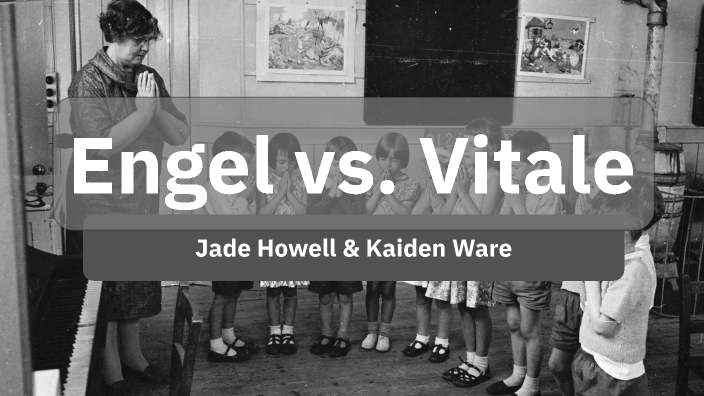 Engel vs. Vitale by Kaiden Ware on Prezi