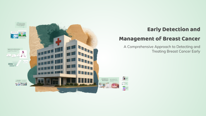 Early Detection and Management of Breast Cancer by Mohamed Adel on Prezi