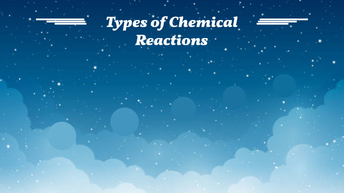Chemical Reactions Project by Lydia Bystricky on Prezi