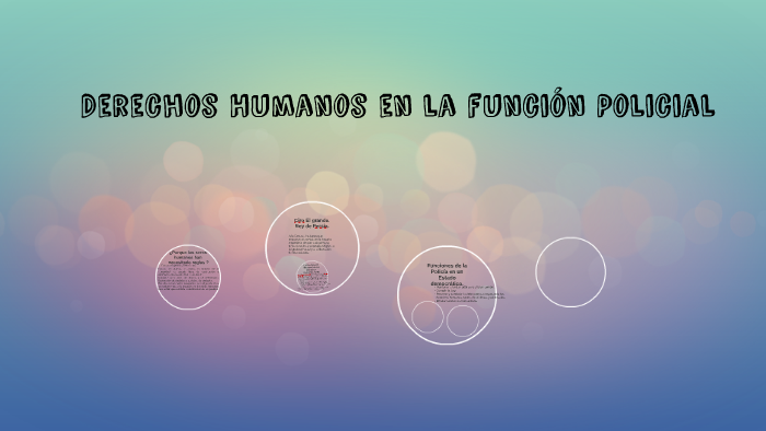 Derechos Humanos En La Función Policial By Lily Hernández On Prezi