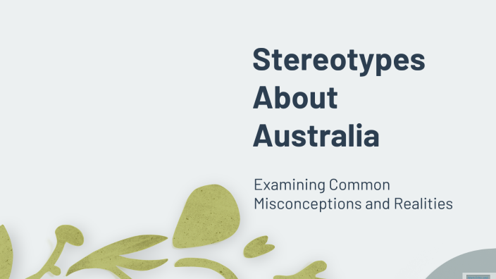 Stereotypes About Australia by андрей колесинский on Prezi