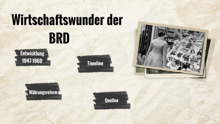 Wann War In Der Bundesrepublik Deutschland Das Wirtschaftswunder Wirtschaftswunder der BRD by Fabian Plischke on Prezi