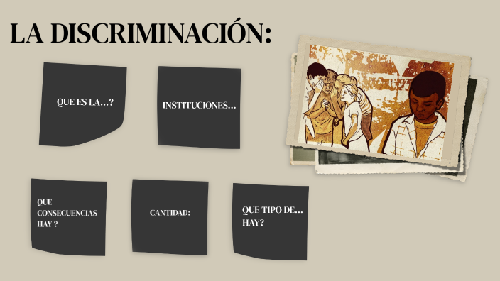 La Discriminación by Rosita Fernanda Jave Mostacero on Prezi