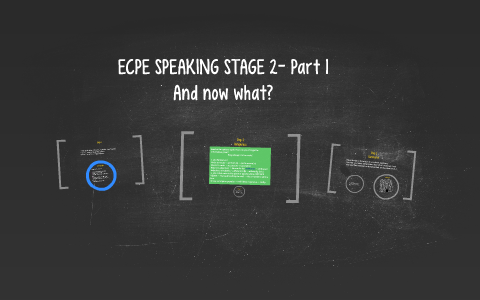 Ecpe Speaking Stage 2 By Maria Theol On Prezi Ecpe Speaking Stage 2 By Maria Theol On Prezi