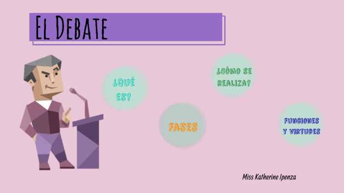 EL DEBATE - SECUNDARIA by Katherine Ipenza on Prezi Next