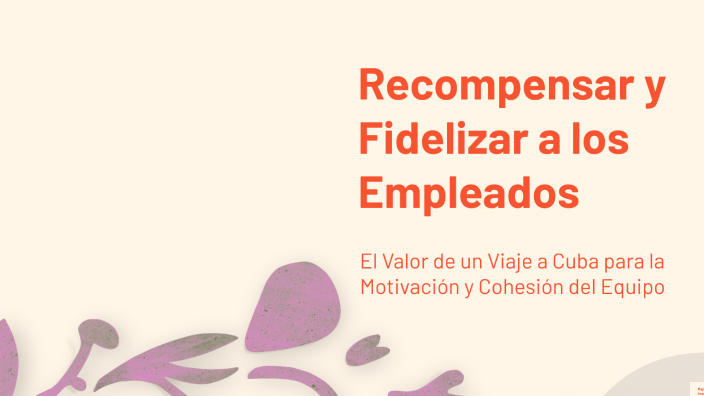 Recompensar y Fidelizar a los Empleados by Alexandre Kouadio on Prezi