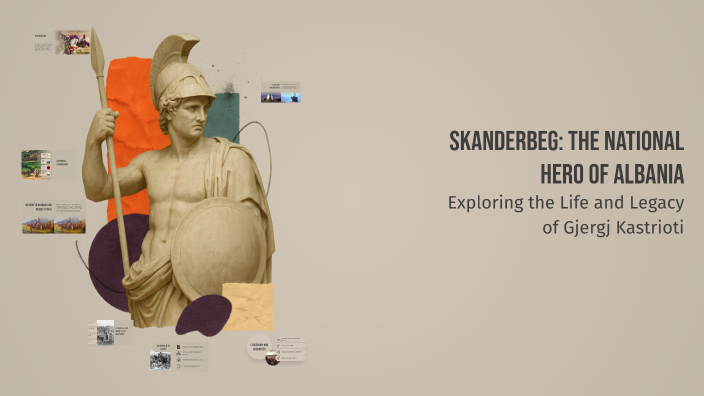 Skanderbeg: The National Hero of Albania by Aleksandra Buci on Prezi