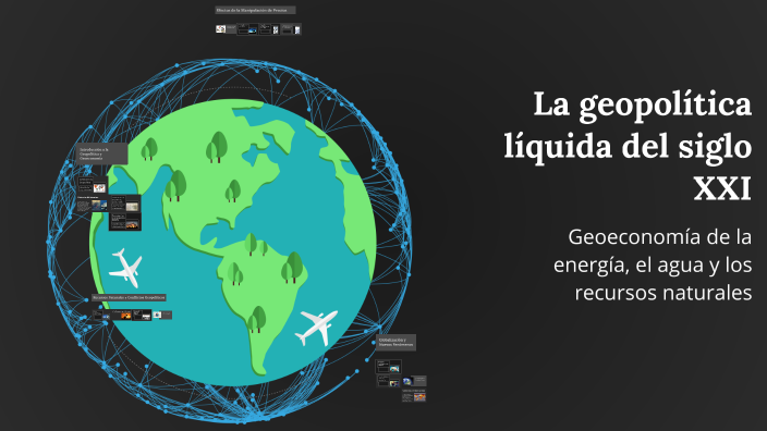 La geopolítica líquida del siglo XXI by Camilo Idarraga on Prezi
