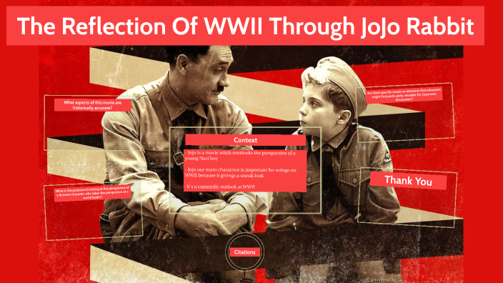 The Reflection Of WWII through Jojo Rabbit by Evan Palmer on Prezi
