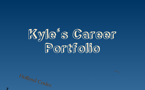 Kyle's Career Portfolio by Kyle K on Prezi