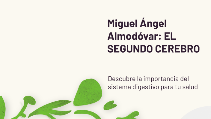 Miguel Ángel Almodóvar: EL SEGUNDO CEREBRO by Víctor Manuel Saragos