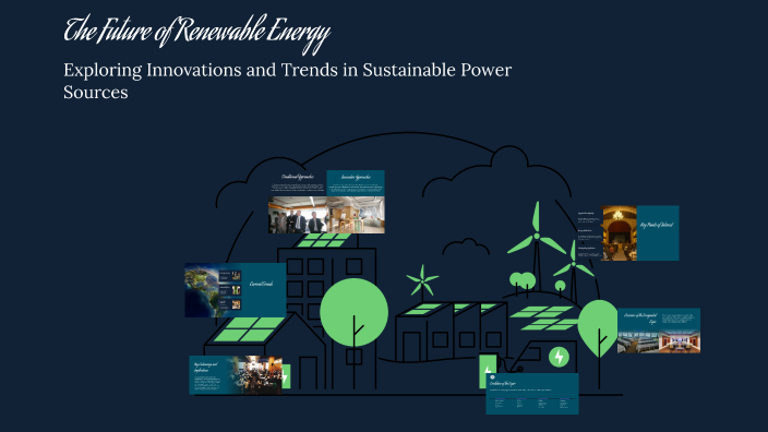 The Future of Renewable Energy by za hra on Prezi