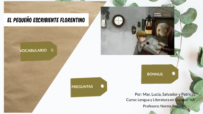 El pequeño escribiente florentino by MAR FLOREZ VIZQUERRA on Prezi