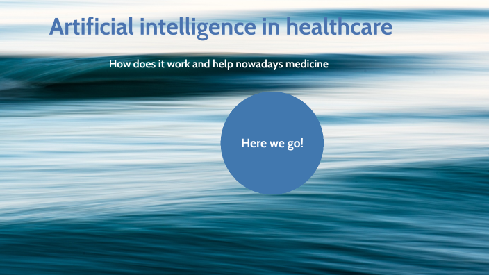 Artificial intelligence in healthcare by H D on Prezi