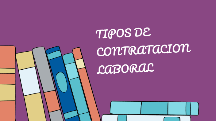 Tipos De Contratacion Laboral By Jessica Garcia On Prezi 4308