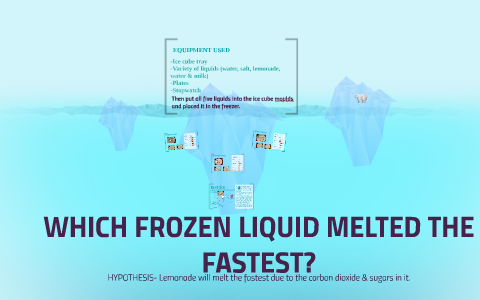 experiment 1. which liquids melt the fastest