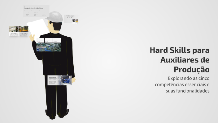 Hard Skills para Auxiliares de Produção by GOMESzinn on Prezi