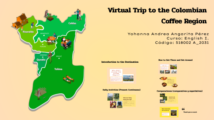 Virtual Trip to the Colombian Coffee Region by yohanna andrea angarita ...