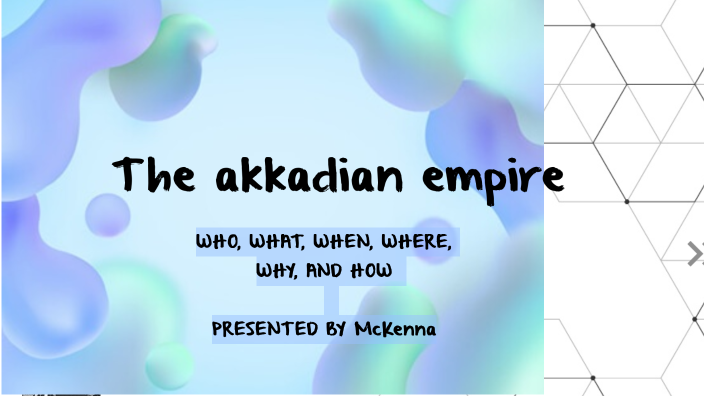 THe akkadian empire by McKenna Kok on Prezi