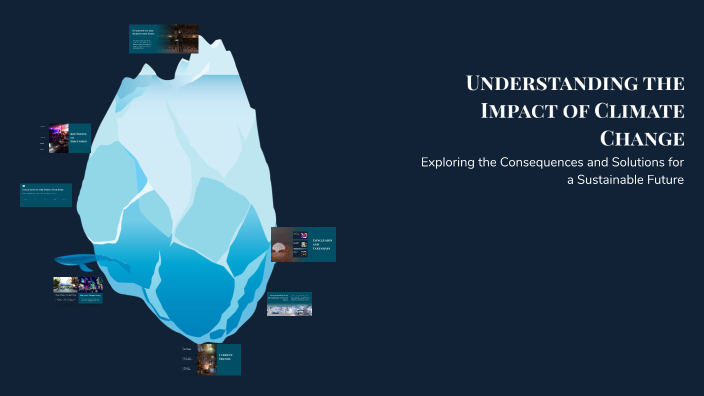 Understanding the Impact of Climate Change by Jilianne Vega on Prezi