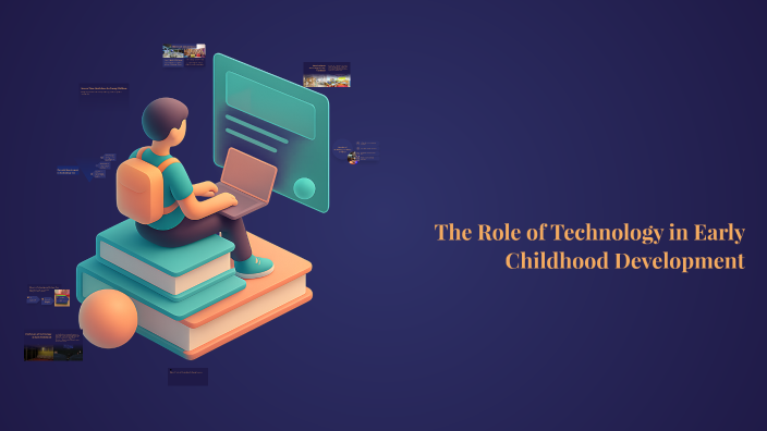 The Role of Technology in Early Childhood Development by Daniel ...