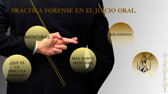 PRÁCTICA FORENSE EN EL JUICIO ORAL By Luis Angel González García On Prezi