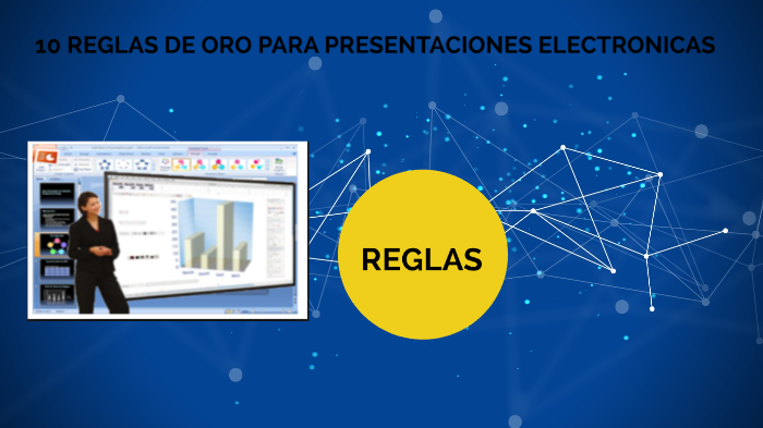 10 reglas de oro para presentaciones electronicas by kenia villa on Prezi