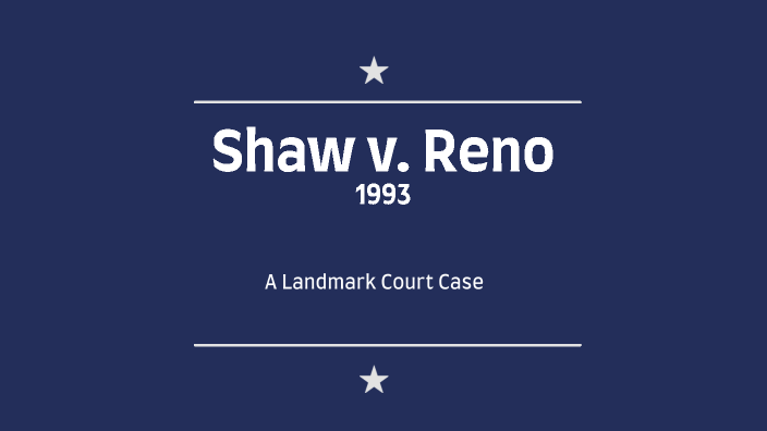 Shaw v. Reno by Connor Duff on Prezi