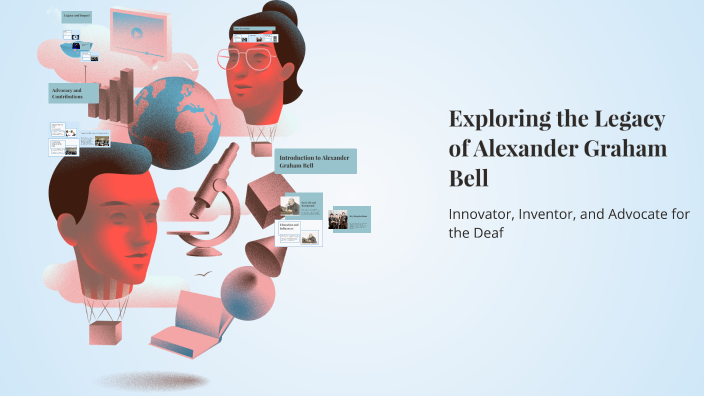 Exploring the Legacy of Alexander Graham Bell by Mahari Parris on Prezi