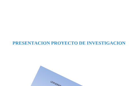 PRESENTACION PROYECTO DE INVESTIGACION by Andres Carrasquilla on Prezi