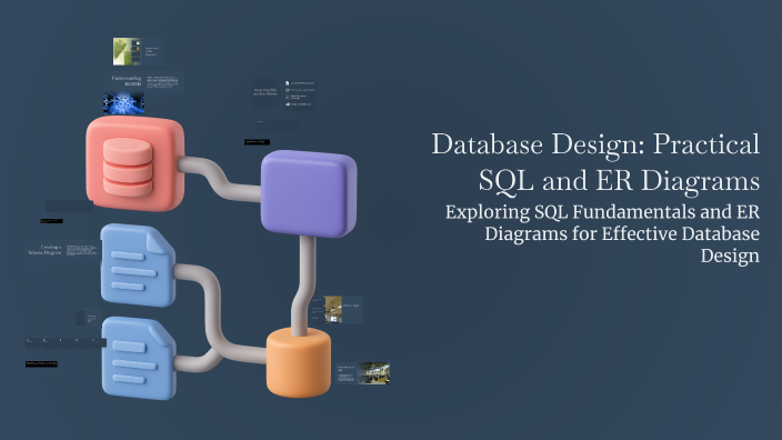 Database Design: Practical SQL and ER Diagrams by skala Hassan on Prezi