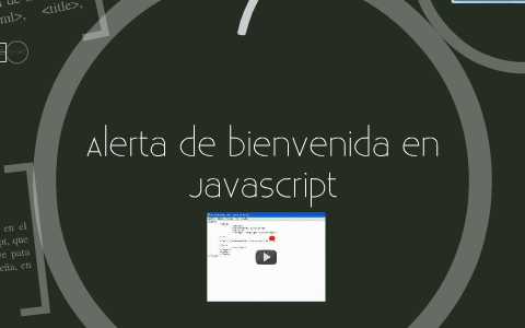 Alerta de Bienvenida en Javascript! by Martin Velasco on Prezi