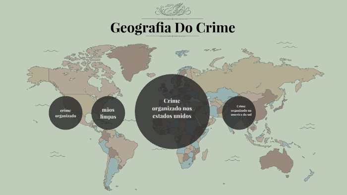Geografia Do Crime by Yasmim Vitória on Prezi