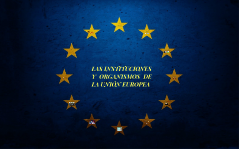 La UE. Las Instituciones y Organismos de la Unión Europea by Gabriel ...