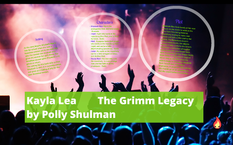 Kayla Lea The Grimm Legacy by Polly Shulman by Kayla Lea on Prezi